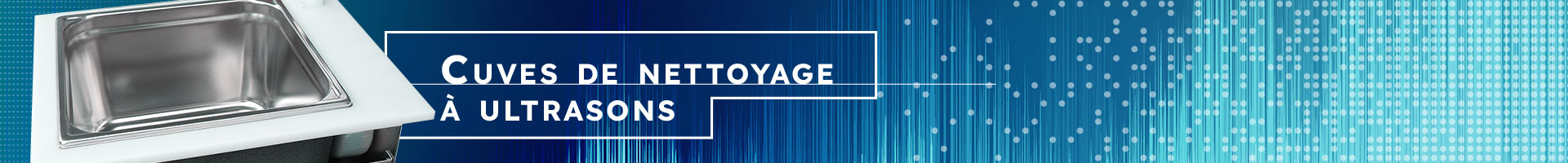 Cuves de Nettoyage à Ultrasons